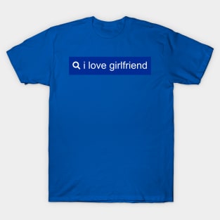 Search I Love Girlfriend T-Shirt